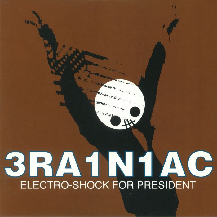 BRAINIAC - Electro Shock For President (reissue)