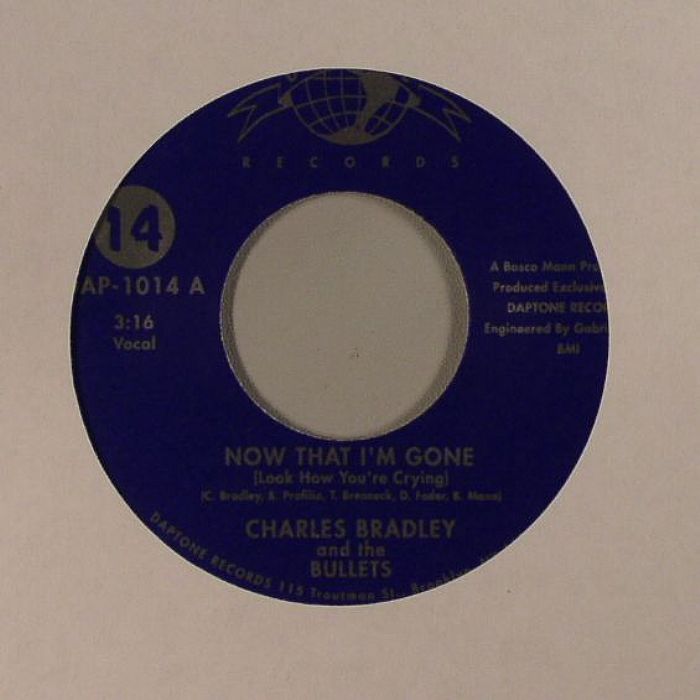 BRADLEY, Charles & THE BULLETS - Now That I'm Gone