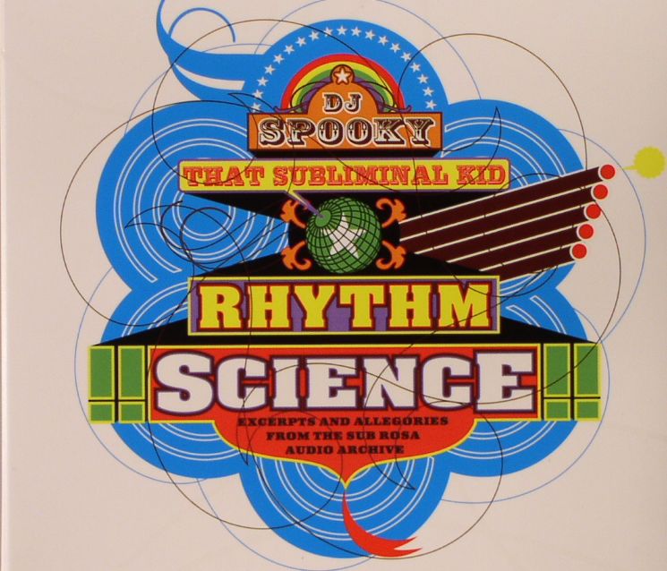 DJ SPOOKY/VARIOUS - That Subliminal Kid Rhythm Science (Excerts & Allegories From The Sub Rosa Audio Archive)