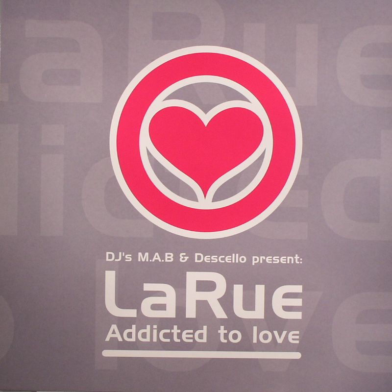 DJs MAB & DESCELLO present LARUE - Addicted To Love