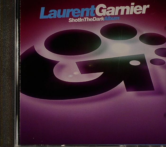 Laurent GARNIER - Shot In The Dark