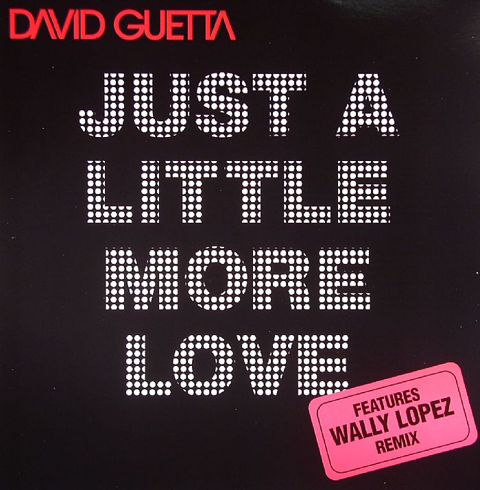 Much more love. David Guetta just a little more Love. Just a little more Love. David Guetta ft. Chris Willis - just a little more Love (Wally Lopez Remix). Just a little.