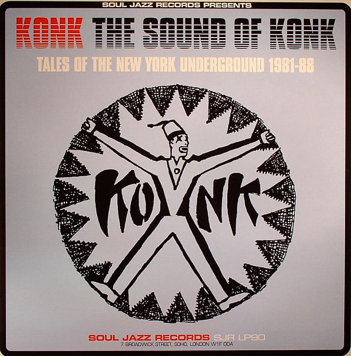KONK - The Sound Of Konk - Tales Of The New York Underground 1981-88