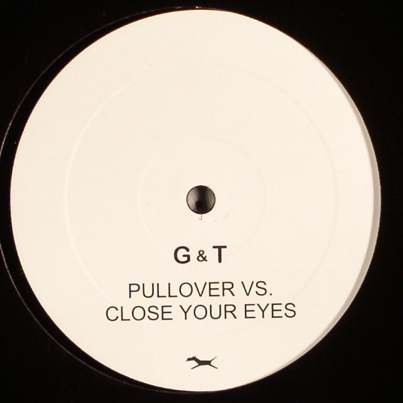 G&T - Pullover vs Close Your Eyes
