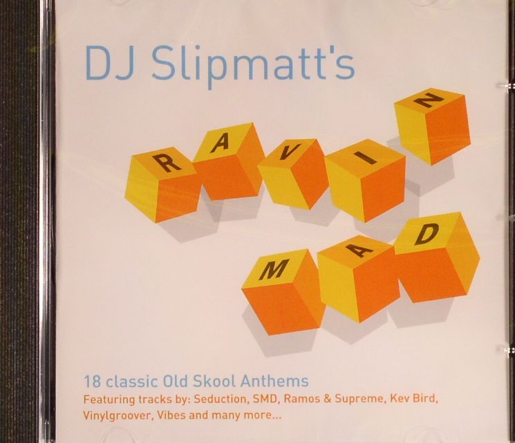 DJ SLIPMATT/VARIOUS - Ravin Mad: 18 Classic Old Skool Anthems
