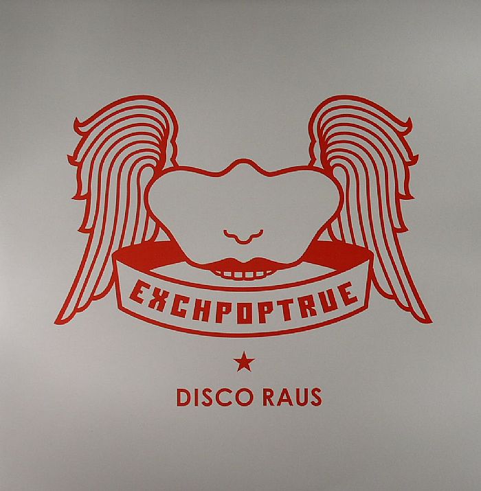 EXCHPOPTRUE - Disco Raus