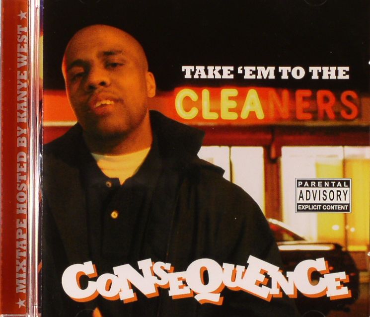 CONSEQUENCE - Take Em To The Cleaners