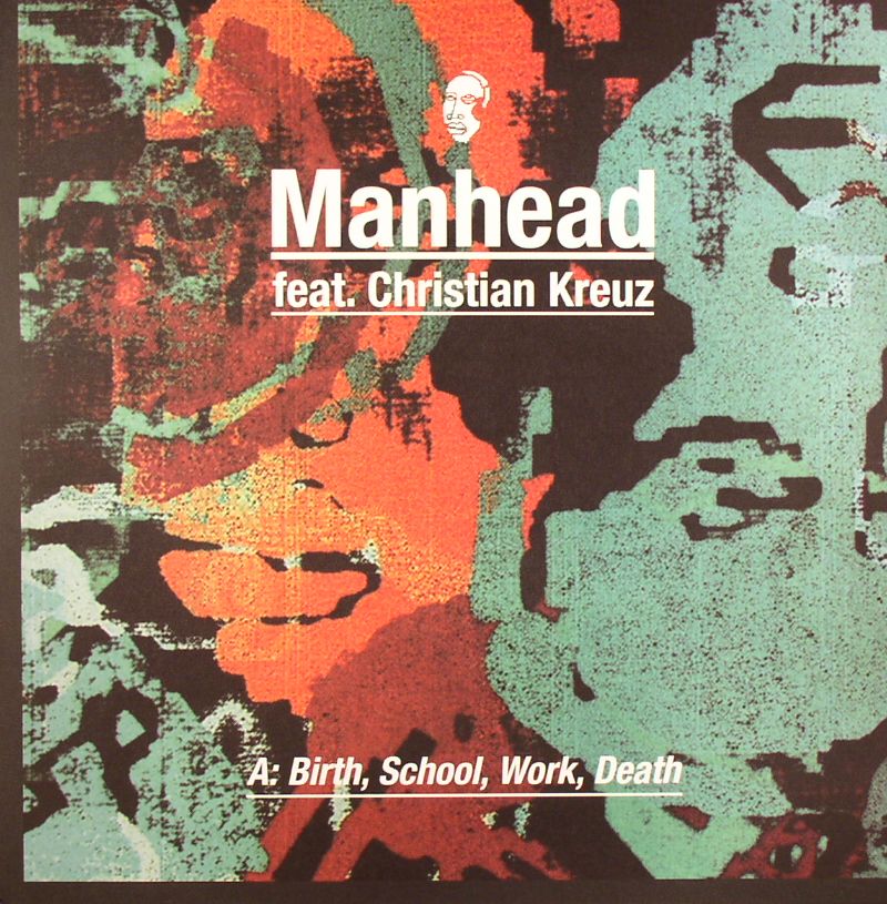 MANHEAD feat CHRISTIAN KREUZ - Birth School Work Death