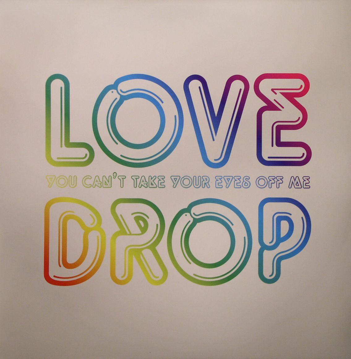 LOVE DROP - You Cant Take Your Eyes Off Me