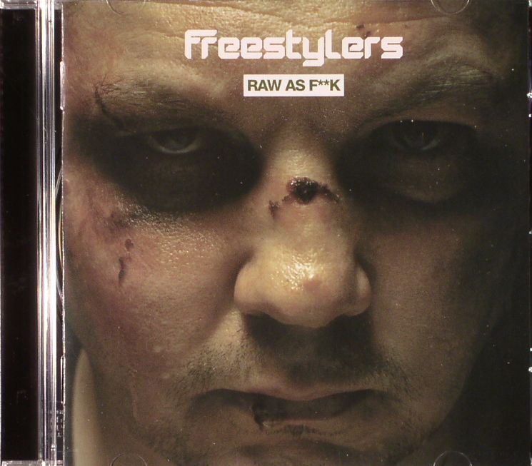 FREESTYLERS - Raw As F**k