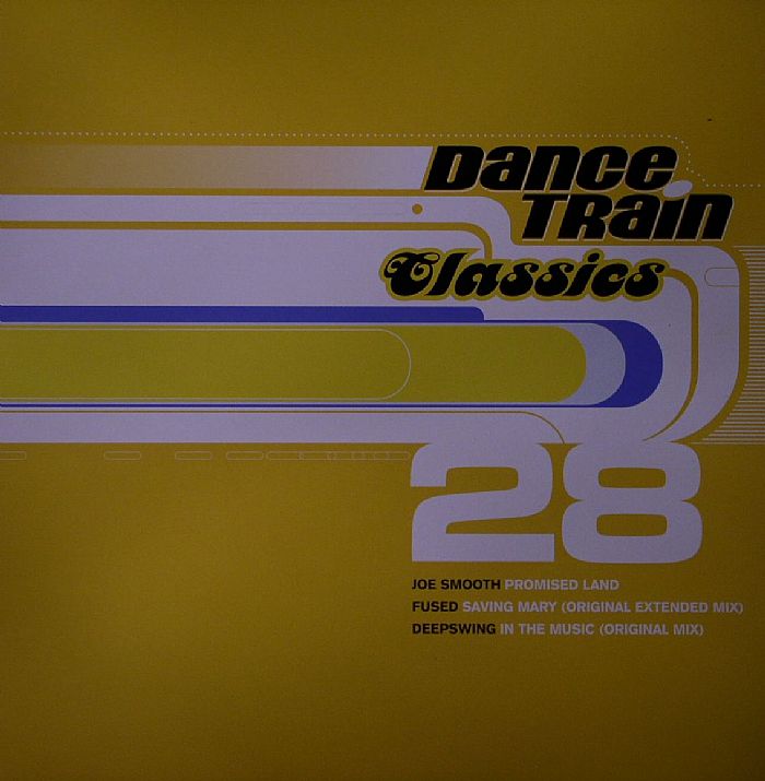 SMOOTH, Joe/FUSED/DEEPSWING - Dance Train Classics 28