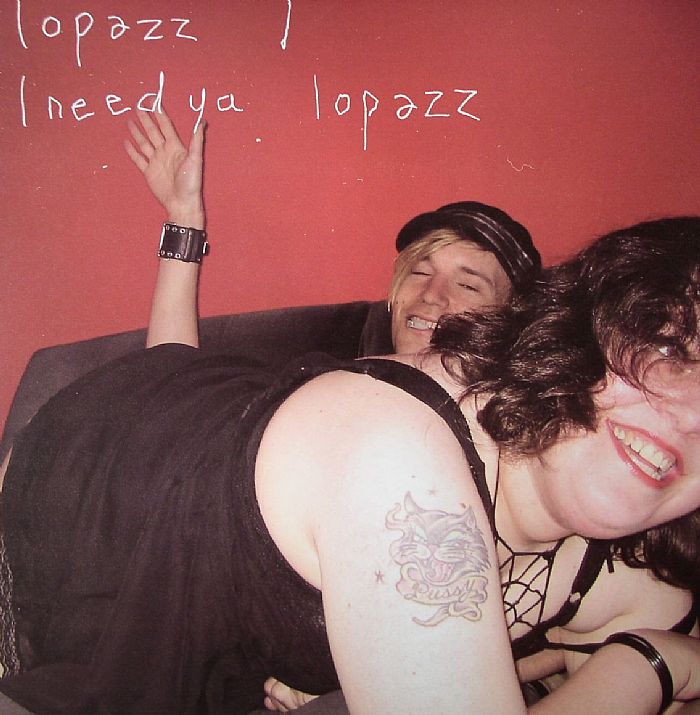 LOPAZZ - I Need Ya