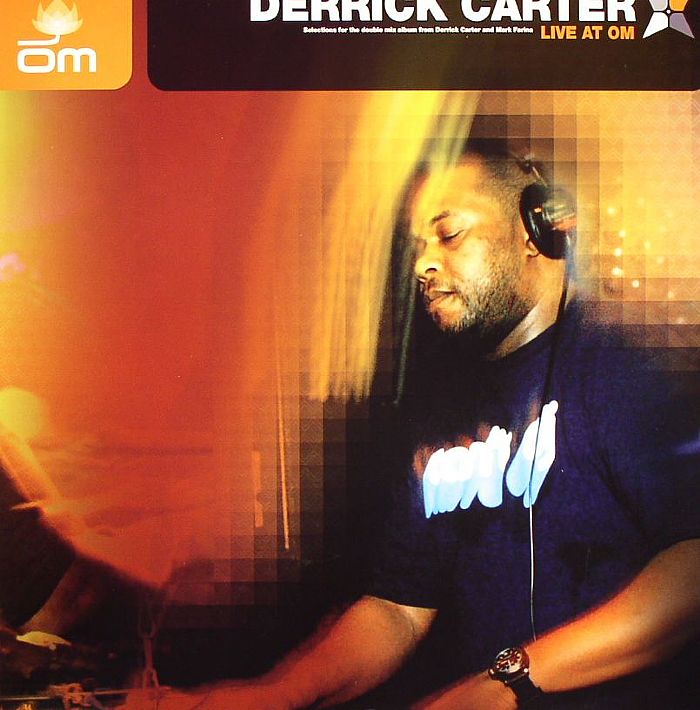 CARTER, Derrick/VARIOUS - Live At Om: Selections From The Double Mix Album From Derrick Carter & Mark Farina
