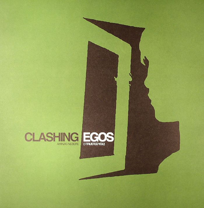 CLASHING EGOS - Aminjig Nebere (I Trusted You) (remixes)