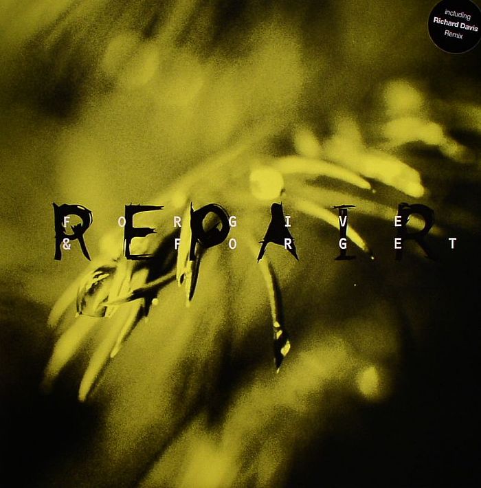 REPAIR - Forgive & Forget (appears on John Digweed's 'Fabric 20' CD)