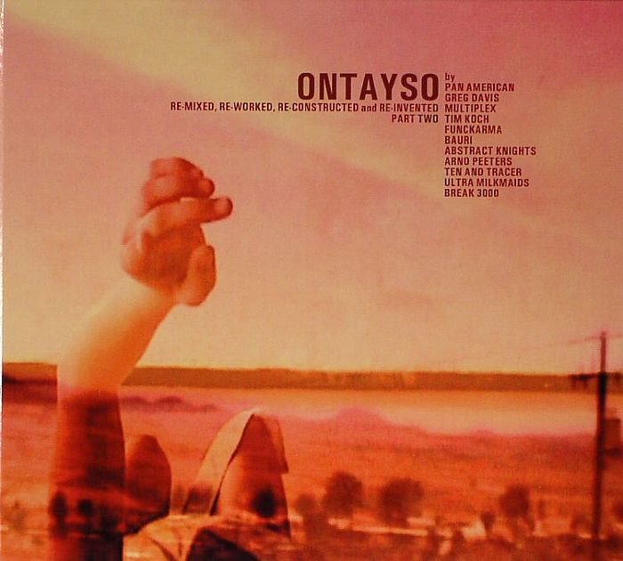 ONTAYSO - Re-Mixed Re-Worked Re-Constructed & Re-Invented (Part Two)
