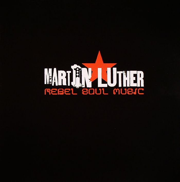 LUTHER, Martin - Rebel Soul Music