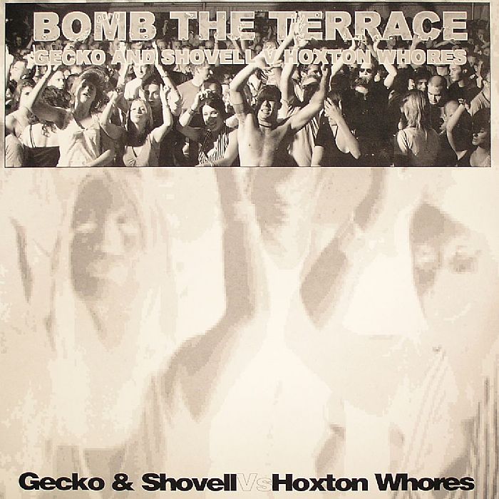 GECKO & SHOVELL vs HOXTON WHORES - Bomb The Terrace