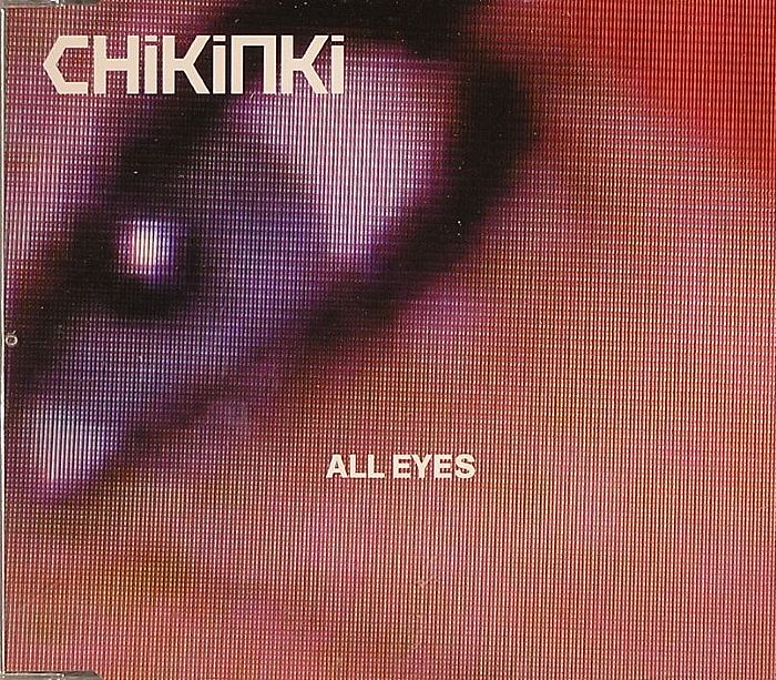 CHIKINKI - All Eyes