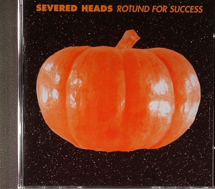 SEVERED HEADS - Rotund For Success