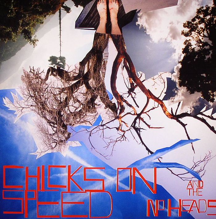 CHICKS ON SPEED/THE NO HEADS - Press The Space Bar