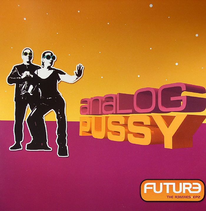 ANALOG PUSSY - Future Remixes EP 2