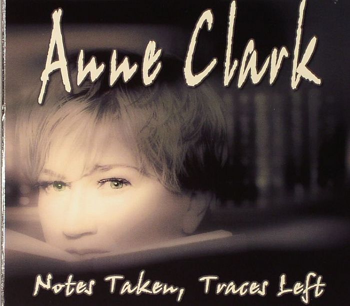 CLARK, Anne - Notes Taken, Traces Left