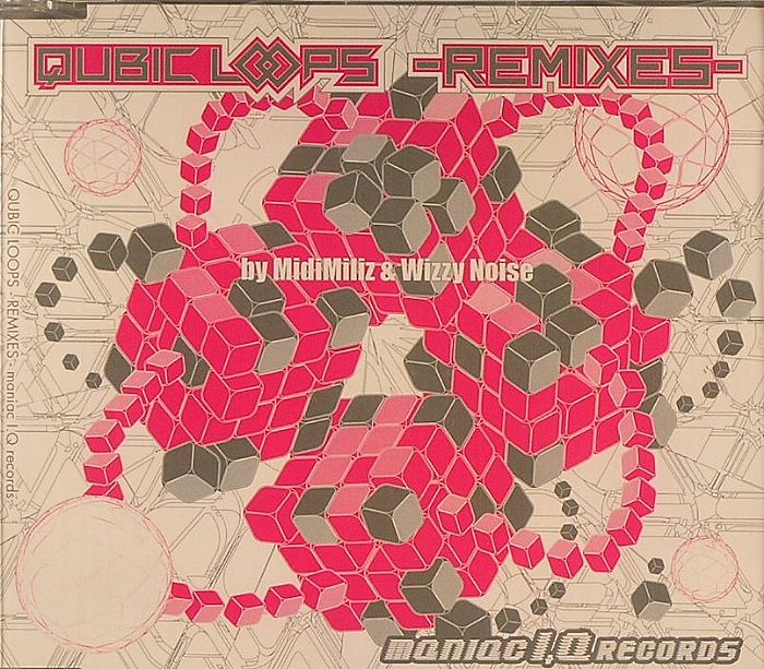 MIDIMILIZ & WIZZY NOISE/VARIOUS - Qubic Loops (Remixes)