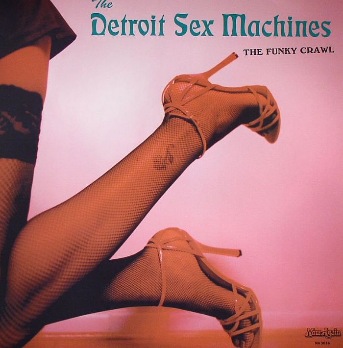 DETROIT SEX MACHINES, The - The Funky Crawl