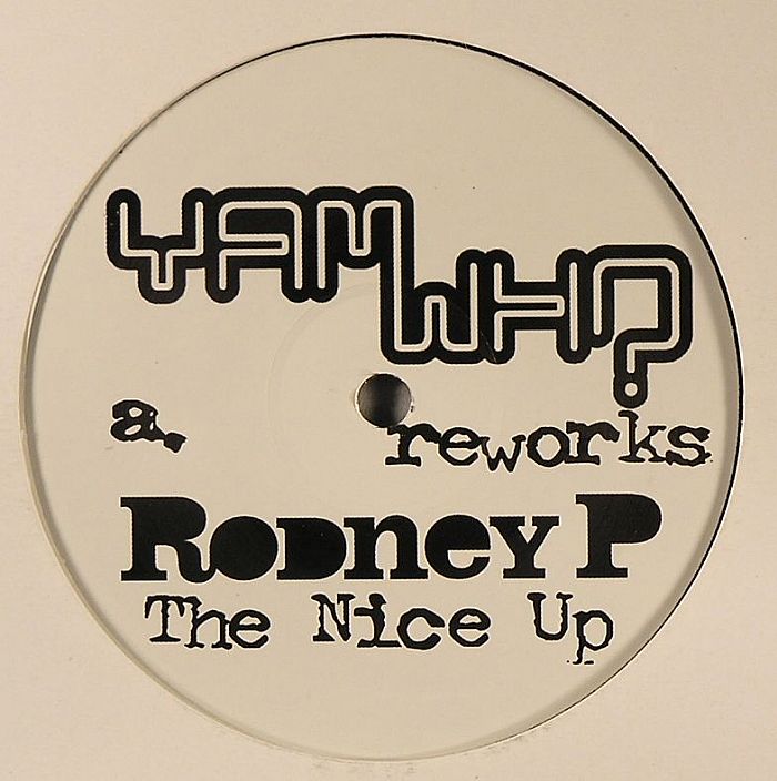 RODNEY P - The Nice Up (Yam Who? reworks)