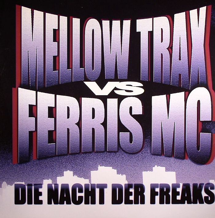 MELLOW TRAX/FERRIS MC - Die Nacht Der Freaks