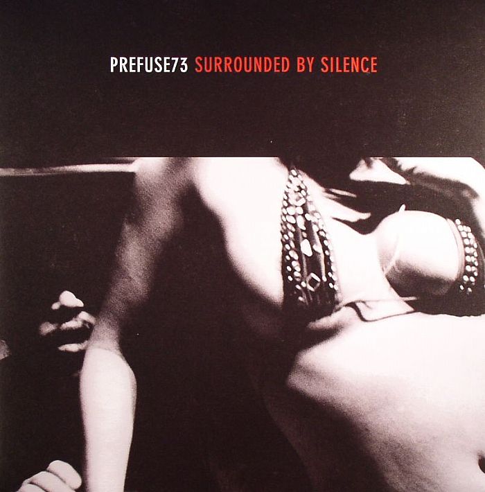 PREFUSE 73 - Surrounded By Silence
