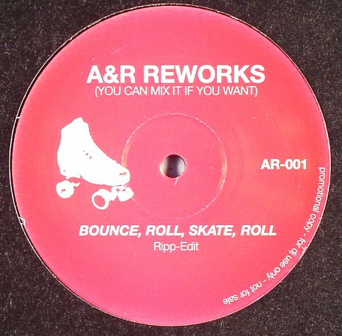 A&R REWORKS - Bounce Roll Skate Roll