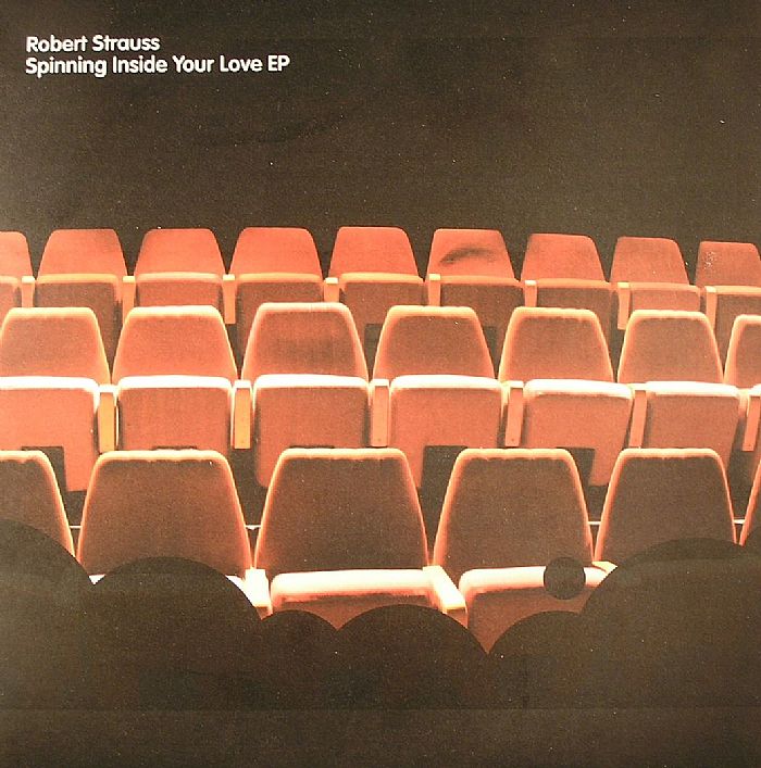 STRAUSS, Robert - Spinning Inside Your Love EP