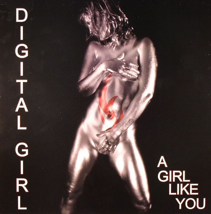 DIGITAL GIRL - A Girl Like You