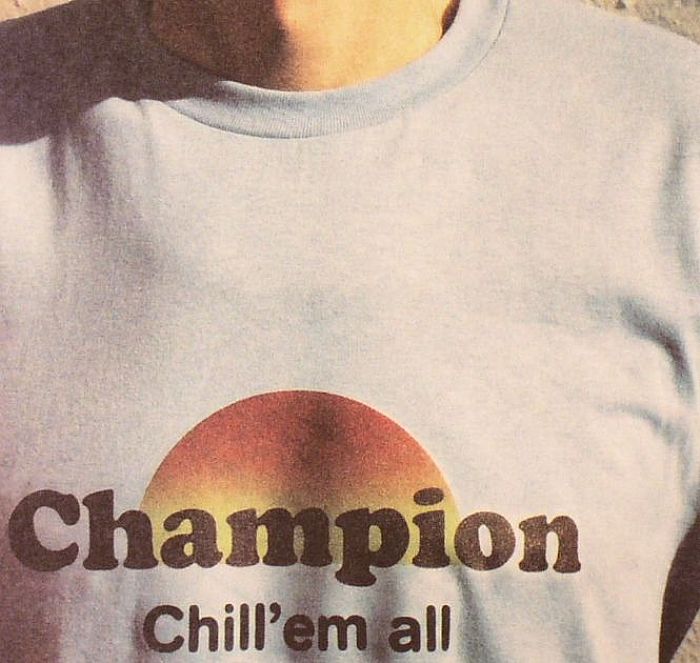 CHAMPION - Chill Em All