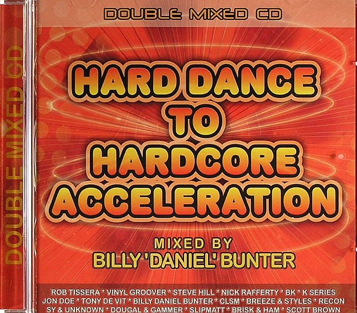 BUNTER, Billy/VARIOUS - Hard Dance To Hardcore Acceleration
