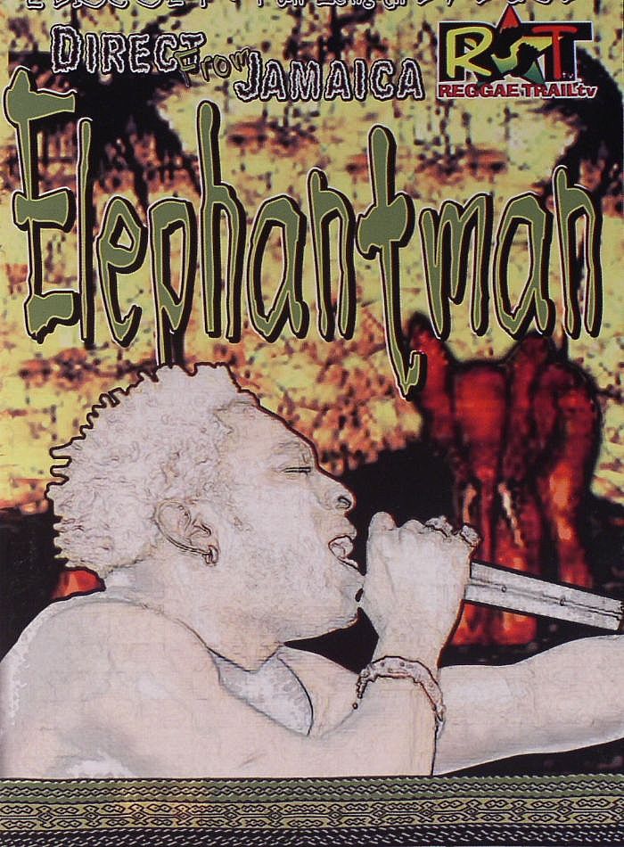 ELEPHANT MAN - Direct From Jamaica