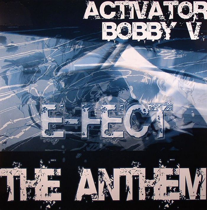 ACTIVATOR & BOBBY V - E Fect: The Anthem
