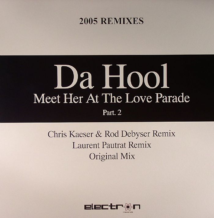 DA HOOL - Meet Her At The Love Parade (2005 remixes part 2)