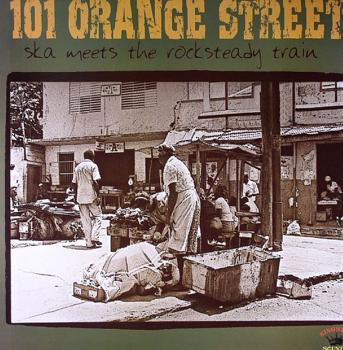 VARIOUS - 101 Orange Street: Ska Meets The Rocksteady Train 1968-1971