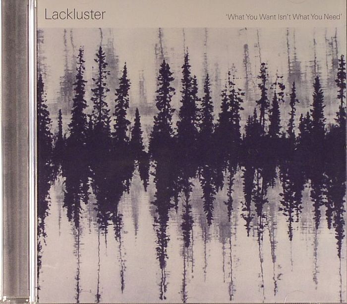 LACKLUSTER - What You Want Isn't What You Need