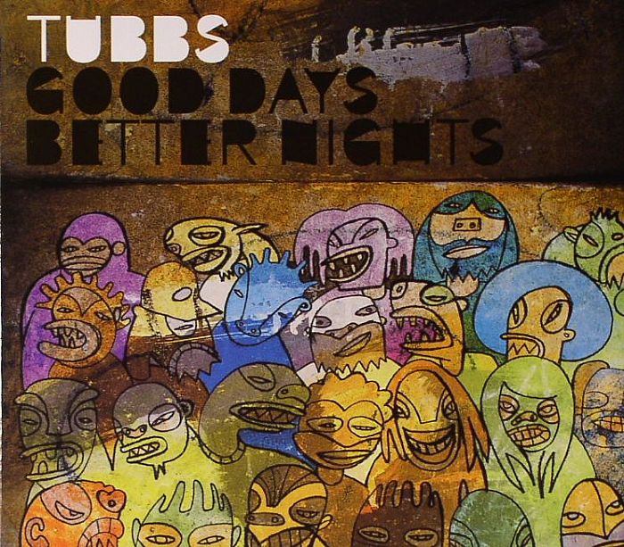 TUBBS - Good Days Better Nights