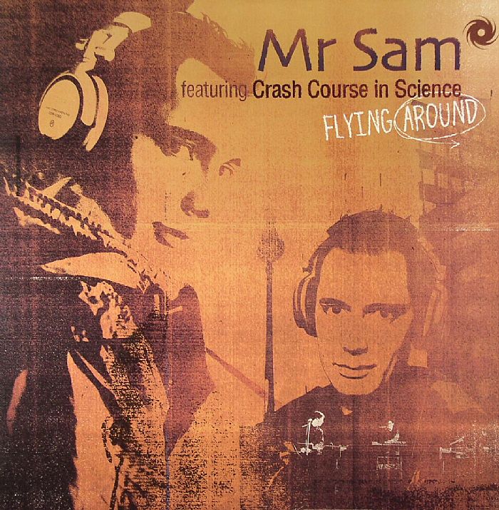 MR SAM feat CRASH COURSE IN SCIENCE - Flying Around