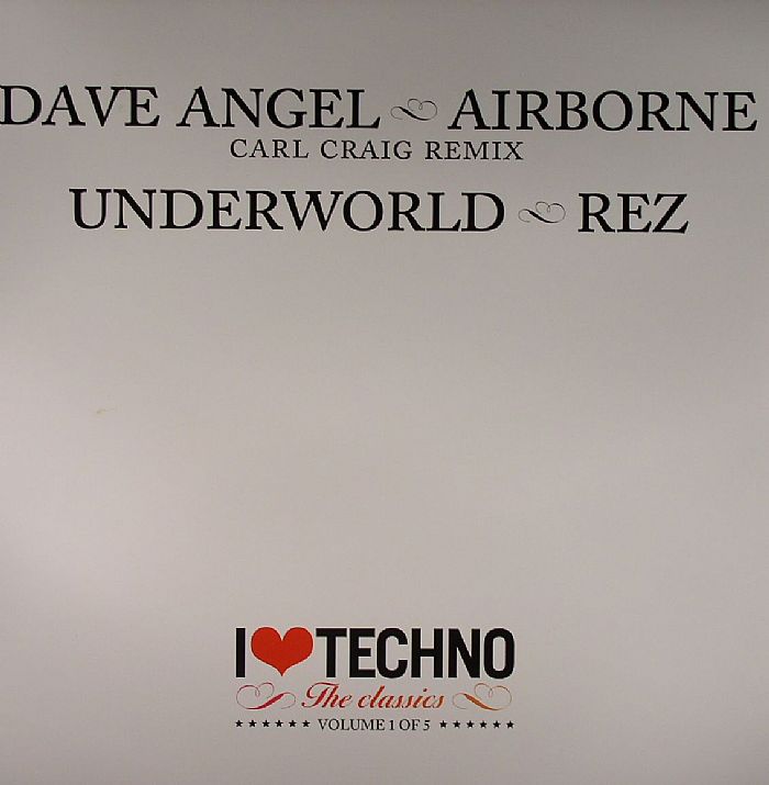 ANGEL, Dave/UNDERWORLD - I Love Techno: The Classics Volume 1
