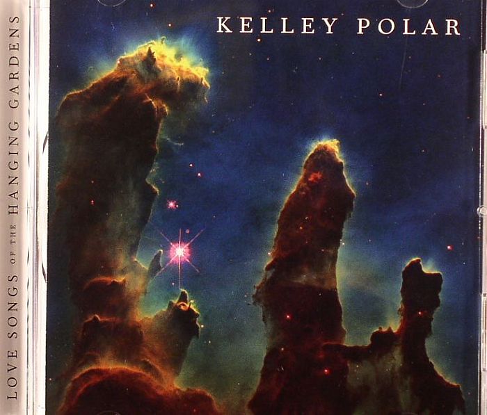 KELLEY POLAR - Love Songs Of The Hanging Gardens