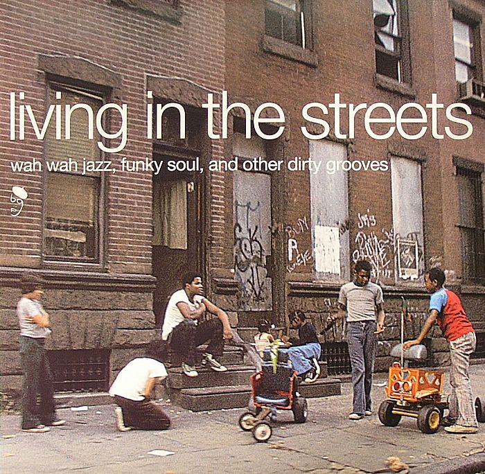 VARIOUS - Living In The Streets: Wah Wah Jazz, Funky Soul & Other Dirty Grooves