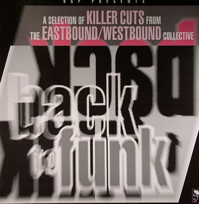 VARIOUS - Back To Funk: A Selection Of Killer Cuts From The Eastbound/Westbound Collective