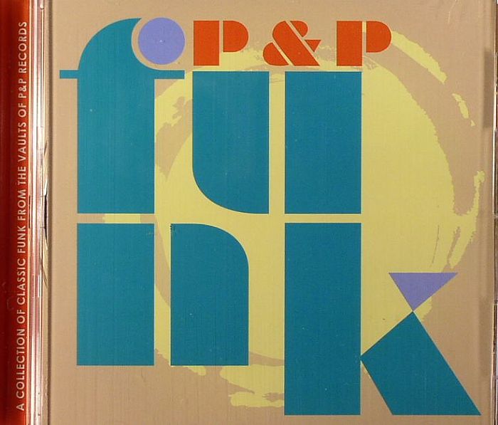 VARIOUS - P&P Funk: A Collection Of Classic Funk From The Vaults Of P&P Records