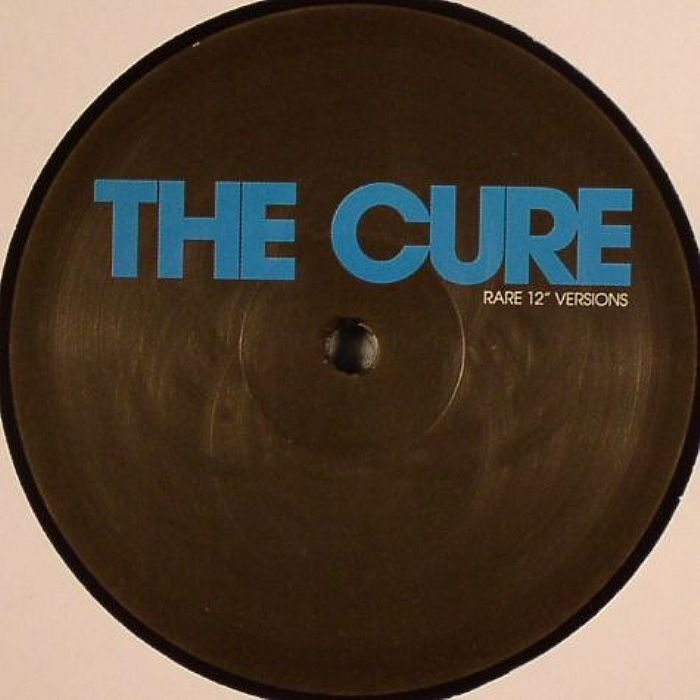 CURE, The - Rare 12" Versions